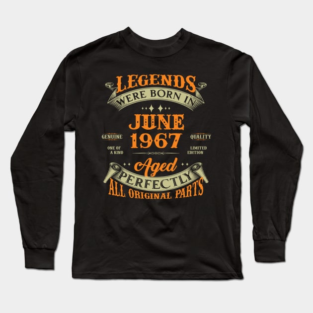 56th Birthday Gift Legends Born In June 1967 56 Years Old Long Sleeve T-Shirt by Schoenberger Willard